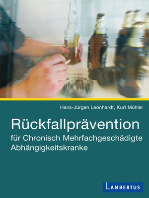 cover image of Rückfallprävention für Chronisch Mehrfachgeschädigte Abhängigkeitskranke